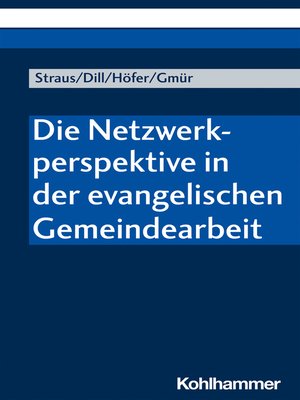 cover image of Die Netzwerkperspektive in der evangelischen Gemeindearbeit